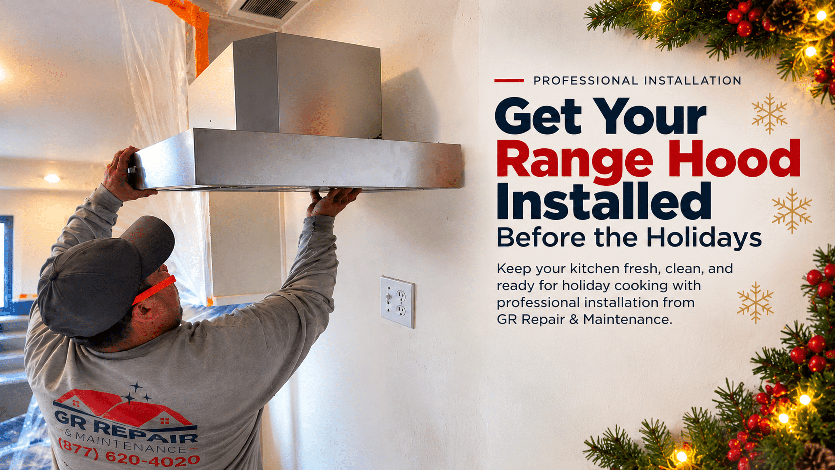 GR Repair & Maintenance technician installing a stainless steel kitchen range hood before the holidays